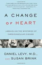 Cover art for Change of Heart: Unraveling the Mysteries of Cardiovascular Disease.