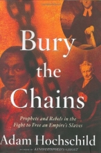 Cover art for Bury the Chains: Prophets and Rebels in the Fight to Free an Empire's Slaves