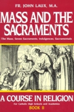Cover art for Mass and the Sacraments Book II (A Course in Religion for Catholic High Schools and Academies Ser.)