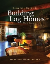 Cover art for Complete Guide to Building Log Homes: Over 840 illustrations