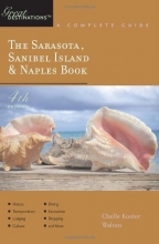Cover art for The Sarasota, Sanibel Island & Naples Book: Great Destinations: A Complete Guide (Fourth Edition)  (Explorer's Great Destinations)