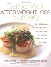 Cover art for Eating Well After Weight Loss Surgery: Over 140 Delicious Low-Fat High-Protein Recipes to Enjoy in the Weeks, Months and Years After Surgery