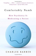 Cover art for Comfortably Numb: How Psychiatry Is Medicating a Nation (Vintage)
