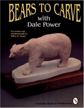 Cover art for Bears to Carve With Dale Power (A Schiffer Book for Woodcarvers)