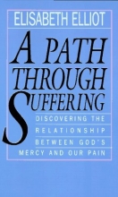 Cover art for A Path Through Suffering: Discovering the Relationship Between God's Mercy and Our Pain