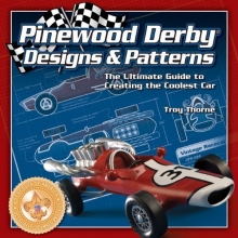 Cover art for Pinewood Derby Designs & Patterns: The Ultimate Guide to Creating the Coolest Car