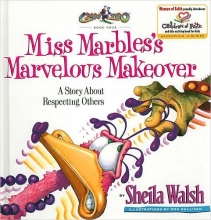 Cover art for Miss Marbles's Marvelous Makeover: A Story About Respecting Others