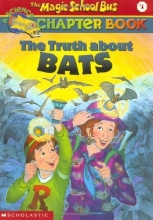 Cover art for The Truth about Bats (The Magic School Bus Chapter Book, No. 1)