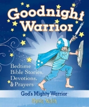 Cover art for Goodnight Warrior: God's Mighty Warrior Bedtime Bible Stories, Devotions, & Prayers