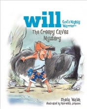 Cover art for The Creepy Caves Mystery: Will, God's Mighty Warrior