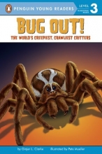Cover art for Bug Out!: The World's Creepiest, Crawliest Critters (Penguin Young Readers, L3)