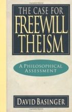 Cover art for The Case for Freewill Theism: A Philosophical Assessment