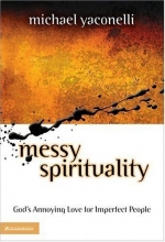 Cover art for Messy Spirituality: God's Annoying Love for Imperfect People
