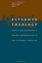 Cover art for Reformed Theology: Identity and Ecumenicity II: Biblical Interpretation in the Reformed Tradition