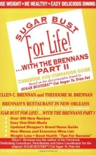 Cover art for Sugar Bust for Life!...With the Brennans, Part II : Cookbook and Companion Guide