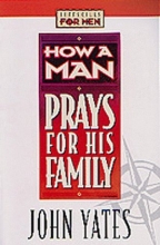 Cover art for How a Man Prays for His Family (Lifeskills for Men)