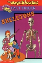 Cover art for Skeletons (The Magic School Bus, A Science Fact Finder)