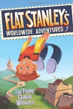 Cover art for Flat Stanley's Worldwide Adventures #7: The Flying Chinese Wonders