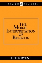 Cover art for The Moral Interpretation of Religion (Reason and Religion)