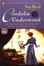Cover art for Cordelia Underwood: Or, The Marvelous Beginnings of the Moosepath League