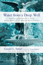 Cover art for Water from a Deep Well: Christian Spirituality from Early Martyrs to Modern Missionaries