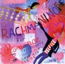 Cover art for Rachmaninoff for Romance: Passionate Music For Love and Desire