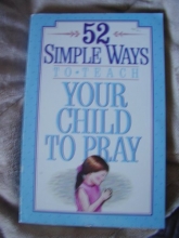Cover art for 52 Simple Ways to Teach Your Child to Pray