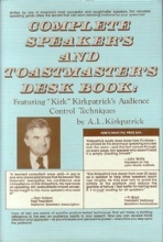 Cover art for Complete Speaker's and Toastmaster's Desk Book: Featuring Kirk Kirkpatrick's Audience Control Techniques