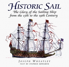 Cover art for Historic Sail: The Glory of the Sailing Ship from the 13th to the 19th Century (Greenhill Historic Series)