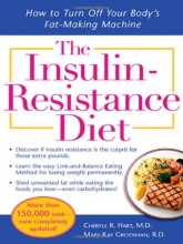 Cover art for The Insulin-Resistance Diet--Revised and Updated: How to Turn Off Your Body's Fat-Making Machine