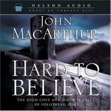 Cover art for Hard to Believe: The High Cost and Infinite Value of Following Jesus