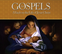 Cover art for The Gospels: a Vault on the Life of Jesus Christ