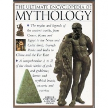 Cover art for The Ultimate Encyclopedia of Mythology - An A-Z Guide To The Myths And Legends Of The Ancient World