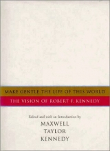 Cover art for Make Gentle the Life of This World: The Vision of Robert F. Kennedy