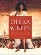 Cover art for Encyclopedia of Opera on Screen: A Guide to More Than 100 Years of Opera Films, Videos, and DVDs