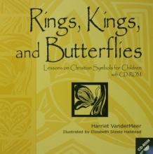 Cover art for Rings, Kings And Butterflies: Lessons on Christian Symbols for Children