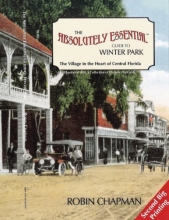 Cover art for The Absolutely Essential Guide to Winter Park:  The Village in the Heart of Central Florida