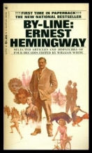 Cover art for BY-LINE: ERNEST HEMINGWAY - Selected Articles and Dispatches of Four Decades