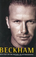 Cover art for Beckham: Both Feet on the Ground: An Autobiography