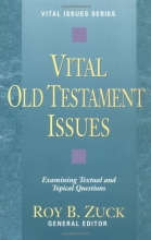 Cover art for Vital Old Testament Issues: Examining Textual and Topical Questions (Vital Issues Series)