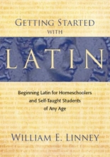 Cover art for Getting Started with Latin: Beginning Latin for Homeschoolers and Self-Taught Students of Any Age