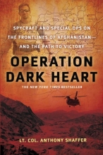 Cover art for Operation Dark Heart: Spycraft and Special Ops on the Frontlines of Afghanistan---and the Path to Victory