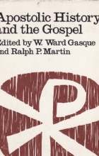 Cover art for Apostolic History and the gospel, Biblical and Historical Essays Presented to F.F. Bruce on His 66th Birthday