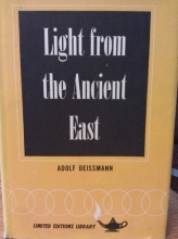 Cover art for Light from the ancient East: The New Testament illustrated by recently discovered texts of the Graeco-Roman world