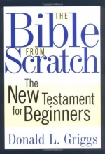 Cover art for The Bible from Scratch: The New Testament for Beginners