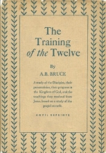 Cover art for The Training of the Twelve: A Study of the Disciples