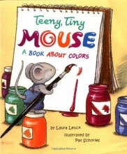 Cover art for Teeny, Tiny Mouse: A Book About Colors