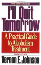 Cover art for I'll Quit Tomorrow: A Practical Guide to Alcoholism Treatment