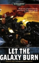 Cover art for Let the Galaxy Burn (Warhammer 40,000 Novels)
