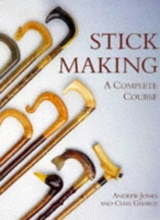 Cover art for Stick Making: A Complete Course (Master Craftsmen)